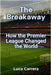 The Breakaway: How the Premier League Changed the World by Carrera, Luca
