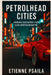 Petrolhead Cities: Urban Escapes for Car Enthusiasts by Psaila, Etienne
