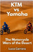 KTM vs Yamaha: The Motorcycle Wars of the Desert by Carrera, Luca