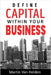 Define Capital Within Your Business by Van Helden, Martin