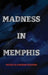 Madness in Memphis by Patricia Gordon Stevens