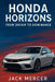 Honda Horizons: From Dream to Dominance by Mercer, Jack