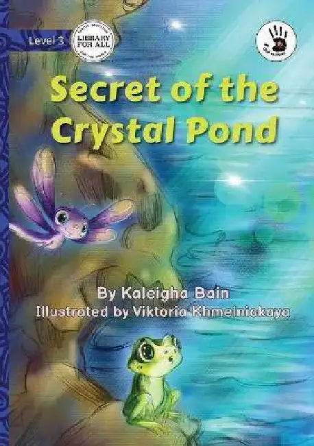 Secret of the Crystal Pond - Our Yarning by Kaleigha Bain, Viktoria Khmelnickaya