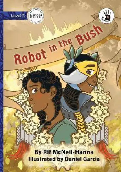 Robot in the Bush - Our Yarning by Rif McNeil-Hanna, Daniel Garcia