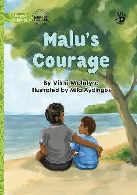 Malu's Courage - Our Yarning by Vikki McIntyre, Mila Aydingoz