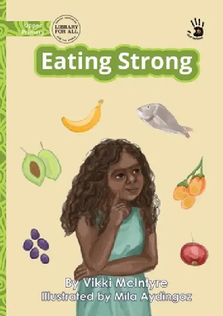 Eating Strong - Our Yarning by Vikki McIntyre, Mila Aydingoz