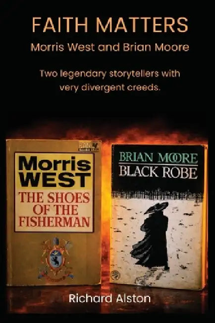 Faith Matters: Morris West and Brian Moore by Richard Alston