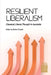 Resilient Liberalism: Classical Liberal Thought in Australia by Robert Forsyth