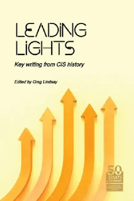 Leading Lights: Key writing from CIS history by Greg Lindsay