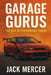 Garage Gurus: The Rise of Performance Tuners by Mercer, Jack