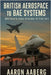 British Aerospace to BAE Systems: Britain's High Stakes in the Sky by Aaberg, Aaron