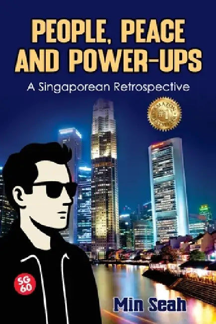 People, Peace and Power-Ups: A Singaporean Retrospective by Min Seah