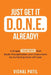 Just Get It D.O.N.E. Already!: A Simple FRAMEWORK that Beats Procastination and Overwhelm by Achieving More with Less by Vishal Patil