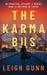 The Karma Bus: An industrial accident. A murder. What is the price of truth? by Leigh Gunn
