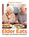 Elder Eats: The Aged Care Kitchen Companion by Deborah Cairney