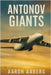 Antonov Giants: An-124, An-225 and the Heavy-Lift Race by Aaberg, Aaron