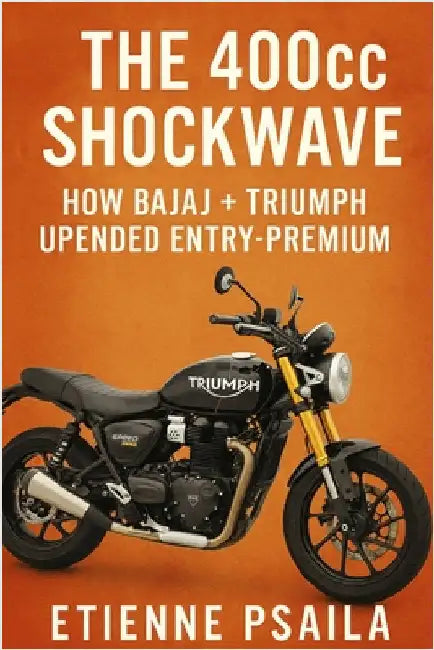 The 400cc Shockwave: How Bajaj + Triumph Upended Entry-Premium by Psaila, Etienne