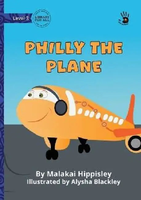 Philly the Plane - Our Yarning by Malakai Hippisley, Alysha Blackley