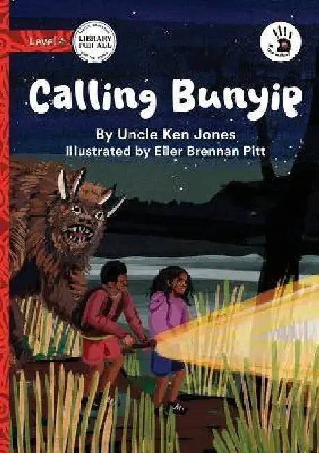 Calling Bunyip - Our Yarning by Uncle Ken Jones, Eiler Brennan Pitt
