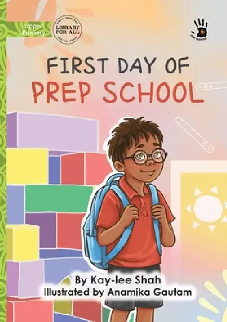 First Day of Prep School - Our Yarning by Kay-Lee Shah, Anamika Gautam