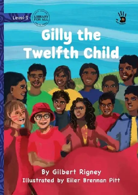 Gilly the Twelfth Child - Our Yarning by Gilbert Rigney, Eiler Brennan Pitt