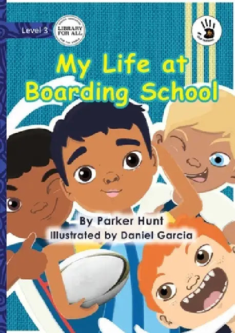 My Life at Boarding School - Our Yarning by Parker Hunt, Daniel Garcia