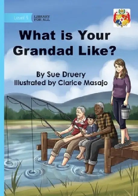 What Is Your Grandad Like? by Sue Druery, Clarice Masajo