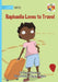 Raphaella Loves to Travel by Lucie Ruvurup, Begum Manav