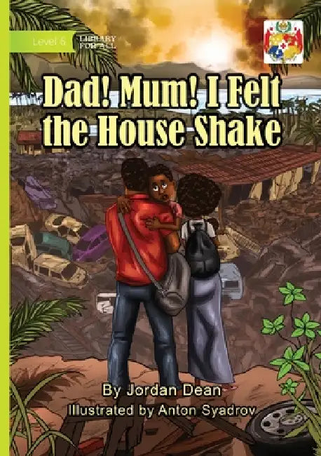 Dad! Mum! I Felt the House Shake! by Jordan Dean, Anton Syadrov