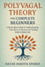Polyvagal Theory for Complete Beginners: A Quick-Start Guide to Understanding Your Nervous System and Finding Calm in Daily Life by Hanae Dakota Sparks