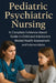 Pediatric Psychiatric Nursing: A Complete Evidence-Based Guide to Child and Adolescent Mental Health by Seki, Theo