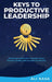Keys To Productive Leadership by Ali Kasa