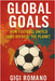 Global Goals: How Football United (and Divided) the Planet by Romano, Gigi