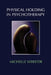 Physical Holding in Psychotherapy by Michelle A. Webster