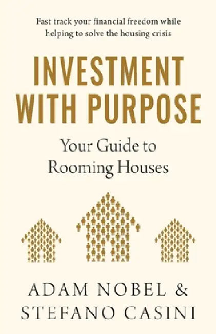 Investment With Purpose: Your Guide to Rooming House by Adam Nobel, Stefano Casini