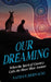Our Dreaming by Nathan Bernacki
