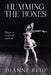 Humming the Bones: Dance as an act of survival by Dianne Reid