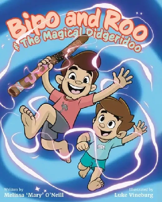 Bipo and Roo and the Magical Didgeridoo by Melissa 'Mary' O'Neill, Luke Vineburg