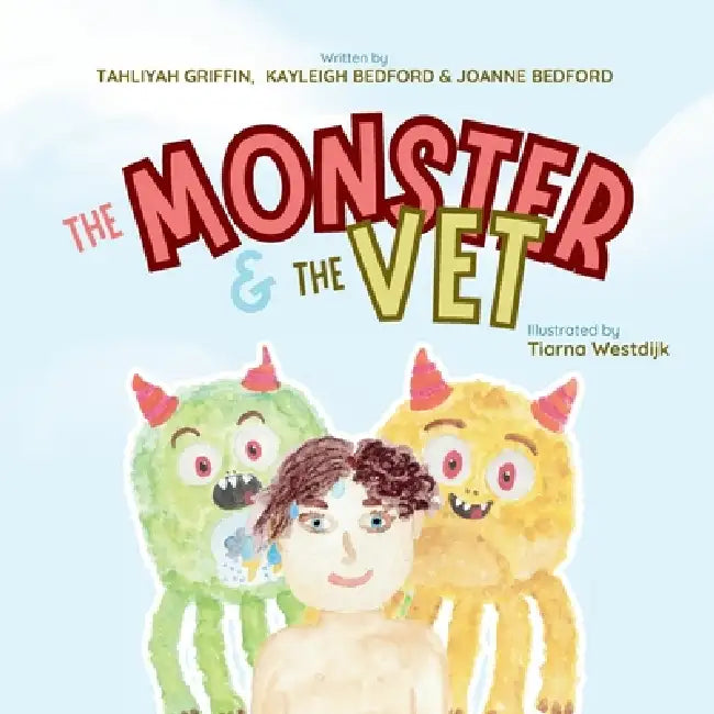 Monster and The Vet by Tahliyah Griffin, Kayleigh Bedford, Joanne Bedford