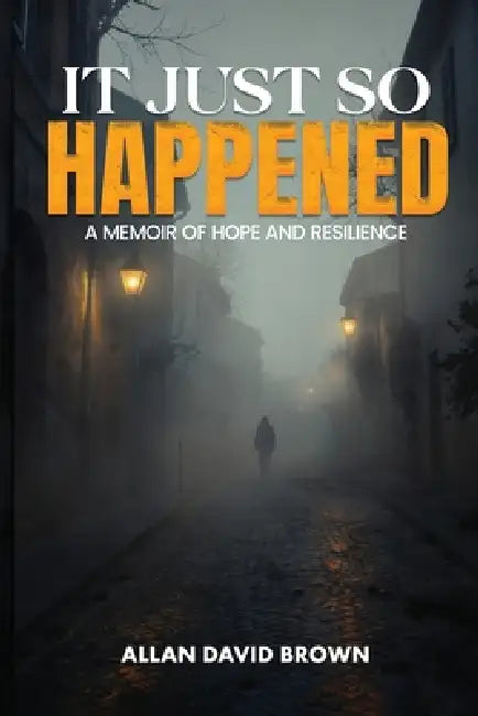 It Just So Happened by Allan Brown