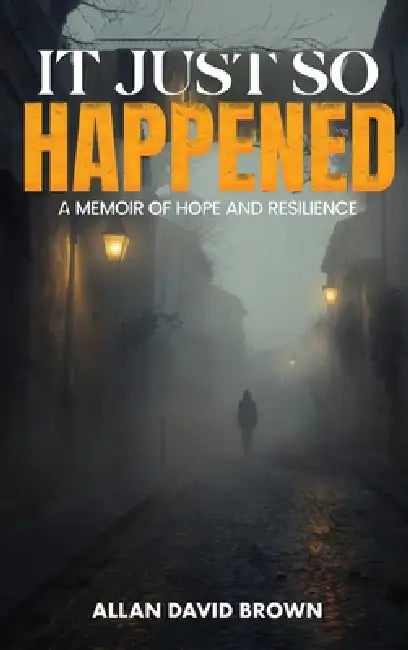 It Just So Happened by Allan Brown