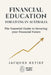 Financial Education for Living in Australia: The Essential Guide to Securing your Financial Future by Jacques Retief