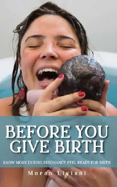 Before You Give Birth by Moran Liviani