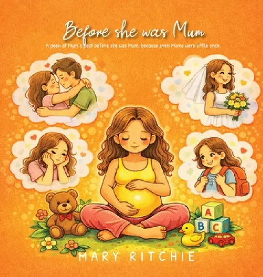 Before she was Mum by Mary Ritchie