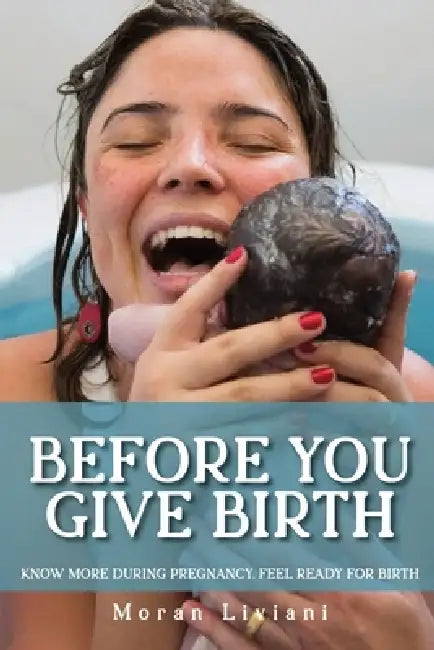 Before You Give Birth by Moran Liviani