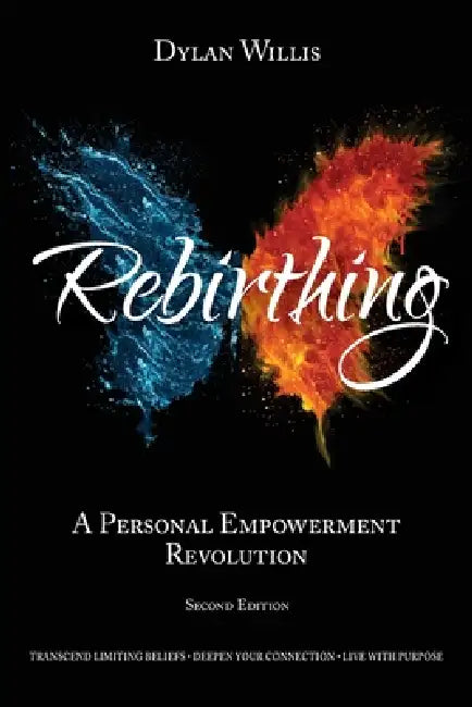 Rebirthing: A Personal Empowerment Revolution by Dylan Willis