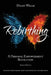 Rebirthing: A Personal Empowerment Revolution by Dylan Willis