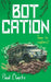 Botcation by Paul Clarke