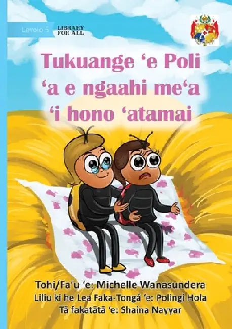 Polly's Thoughts Pass By - Tukuange 'e Poli 'a e ngaahi me'a 'i hono 'atamai by Michelle Wanasundera, Shaina Nayyar
