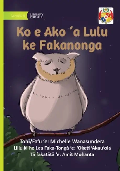 Mr Owl Learns to Relax - Ko e Ako ʻa Lulu ke Fakanonga by Michelle Wanasundera, Amit Mohanta